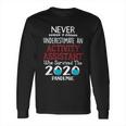 Never Underestimate Who Survived The Pandemic Activity Assistant Long Sleeve T-Shirt