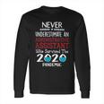 Never Underestimate Who Survived The Pandemic Administrative Assistant Long Sleeve T-Shirt