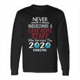 Never Underestimate Who Survived The Pandemic Care Home Staff Long Sleeve T-Shirt