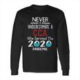 Never Underestimate Who Survived The Pandemic Cca Long Sleeve T-Shirt