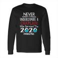 Never Underestimate Who Survived The Pandemic Chaplain Long Sleeve T-Shirt