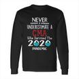 Never Underestimate Who Survived The Pandemic Cma Long Sleeve T-Shirt