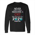 Never Underestimate Who Survived The Pandemic Cmt Long Sleeve T-Shirt