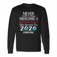 Never Underestimate Who Survived The Pandemic Dietary Staff Long Sleeve T-Shirt