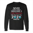 Never Underestimate Who Survived The Pandemic Fire Fighter Long Sleeve T-Shirt