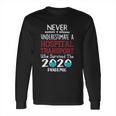 Never Underestimate Who Survived The Pandemic Hospital Transport Long Sleeve T-Shirt