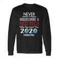 Never Underestimate Who Survived The Pandemic Medical Technician Long Sleeve T-Shirt