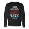 Never Underestimate Who Survived The Pandemic Nursing Assistant Long Sleeve T-Shirt