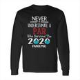 Never Underestimate Who Survived The Pandemic Par Long Sleeve T-Shirt