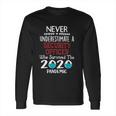 Never Underestimate Who Survived The Pandemic Security Officer Long Sleeve T-Shirt