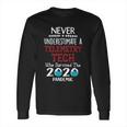 Never Underestimate Who Survived The Pandemic Telemetry Tech Long Sleeve T-Shirt