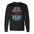 Never Underestimate Who Survived The Pandemic Tna Long Sleeve T-Shirt