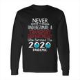 Never Underestimate Who Survived The Pandemic Transport Department Long Sleeve T-Shirt