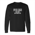 Unless You Are Dylan Obrien I Am Not Interested Long Sleeve T-Shirt