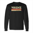 Valdez Surname Funny Retro Vintage 80S 90S Birthday Reunion Long Sleeve T-Shirt