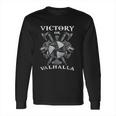 Vikings Rise Victory Or Valhalla Long Sleeve T-Shirt