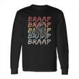 Vintage Braap Long Sleeve T-Shirt