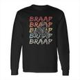 Vintage Braap Quad Biker Gift I Atv Four Wheeler Quad Bike Long Sleeve T-Shirt