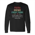 Vintage Titi Knows Everything Quote Long Sleeve T-Shirt