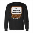 I Virtually Graduated Arizona State University In 2020 Long Sleeve T-Shirt