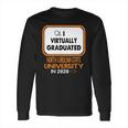 I Virtually Graduated North Carolina State University In 2020 Long Sleeve T-Shirt