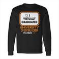 I Virtually Graduated University Of Central Florida In 2020 Long Sleeve T-Shirt