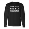 Wake Up Keto Guido | Hate Carbs Long Sleeve T-Shirt