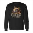 Walleye Fishing Funny Quote Feel The Thump Long Sleeve T-Shirt