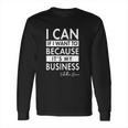 I Can If I Want To Because Its My Business Tabitha Long Sleeve T-Shirt