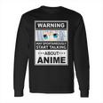 Warning May Spontaneously Start Talking About Anime Manga Long Sleeve T-Shirt