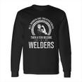 Welder Metalworkers Long Sleeve T-Shirt