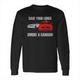 Wheel Spin Addict Mens Save Your Lungs Smoke A Camaro Long Sleeve T-Shirt