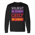 Wildcat On Saturday Chief On Sunday Long Sleeve T-Shirt