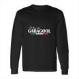 I Will Have The Gabagool For Dinner Long Sleeve T-Shirt