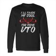 I Will Trade My Soul For Some Vto Halloween Long Sleeve T-Shirt