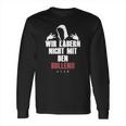 Wir Laben Nicht Mit Den Bullen Long Sleeve T-Shirt