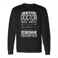 A Wise Doctor Once Wrote And Thats My Prescription Long Sleeve T-Shirt