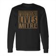 Woodworker Lives Mitre | Carpenterwoodworking Quote Long Sleeve T-Shirt