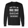 They Call Me Nai Nai Because Partner In Crime Funny Gift Long Sleeve T-Shirt