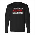 Yes I Am The Alpha In This Room Long Sleeve T-Shirt