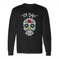 Yo Soy El Jefe Dia De Los Muertos Day Of The Dead For Men Long Sleeve T-Shirt