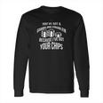 Youve Got A Gambling Problem Because Ive Game Long Sleeve T-Shirt