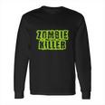 Zombie Killer Long Sleeve T-Shirt