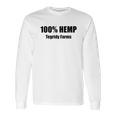 100 Tegridy Farms Long Sleeve T-Shirt