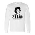 Abbie Hoffman Quote Long Sleeve T-Shirt