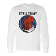 Admiral Ackbar Its A Trap Long Sleeve T-Shirt