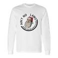 Aint No Laws When Youre Santa Claus Long Sleeve T-Shirt