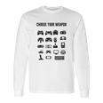 Choose Your Weapon Controller Gamer Long Sleeve T-Shirt