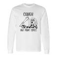 Cough One More Time Social Distancing Long Sleeve T-Shirt