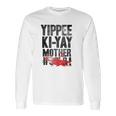 Die Hard Yippee Ki Yay Quote Long Sleeve T-Shirt